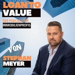 Loan to Value – Der Podcast für Immobilienprofis by Stephan Meyer von EBM Financial