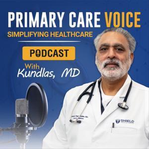 Primary Care Voice by Kulmeet Kundlas M.D.