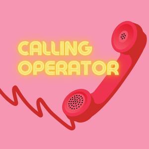 Calling Operator with Laura Nicol by Laura Nicol