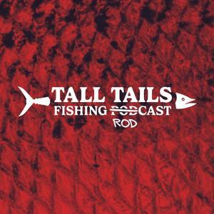 Tall Tails Fishing Podcast by Jake Rotham & Mark LeCras