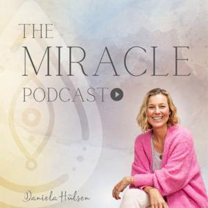 The Miracle Podcast by Daniela Huelsen