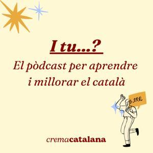 I tu...? El pòdcast per aprendre i millorar el català by Mireia Ibáñez Cid