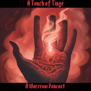 A Touch Of Tinge - A Warcrow Podcast by A Touch Of Tinge