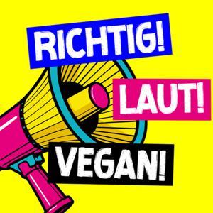 RICHTIG! LAUT! VEGAN! by RICHTIG! LAUT! VEGAN!