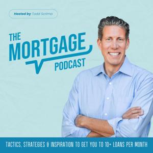 The Mortgage Podcast by Todd Scrima
