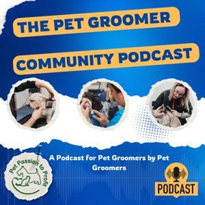 The Pet Groomer Community Podcast by Lexi, Becca &amp; Jo
