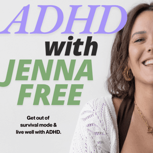 ADHD with Jenna Free by Jenna Free