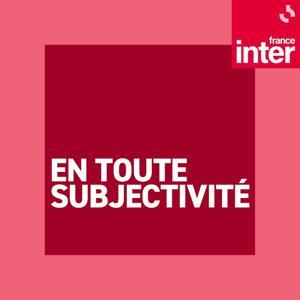 En toute subjectivité by France Inter