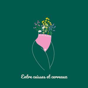 Entre cuisses et cerveaux by Entrecuissesetcerveaux