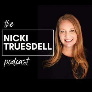 The Nicki Truesdell Podcast by Nicki Truesdell