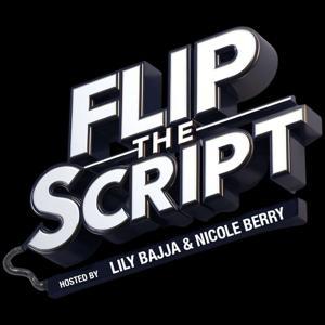 Flip The Script by Lily Bajja & Nicole Berry