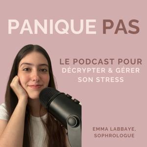 Panique pas : Le podcast pour décrypter et gérer son stress by Emma L Sophrologie