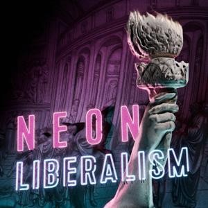 Neon Liberalism by Liberal Currents