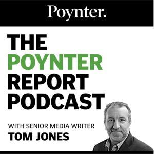 The Poynter Report Podcast by Tom Jones