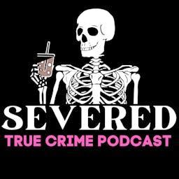 Severed | True Crime Podcast by Rogue Media Network