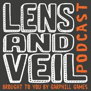 Lens and Veil Podcast by Garphill Games