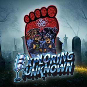 Exploring The Unknown Podcast by Dustin & Luke