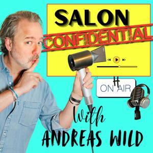 Salon Confidential with Andreas Wild by Blow Up My Social Productions