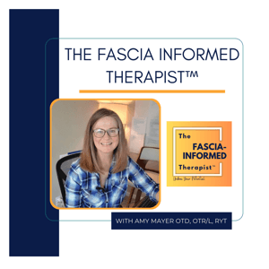 The Fascia-Informed Therapist™ Podcast; Occupational Therapy, Myofascial Release, Fascial System, Posture, Movement, and More by MayerWellness