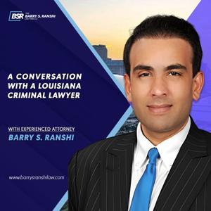 A Conversation with a Louisiana Criminal Lawyer by podbeanpodcastbarryranshi