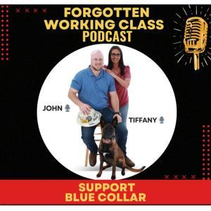 "Forgotten Working Class" Podcast by forgottenworkingclass