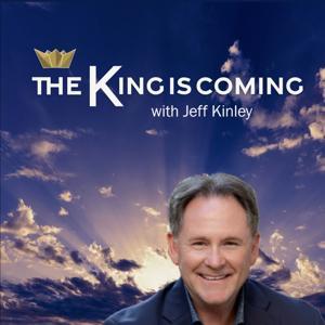 The King Is Coming with Jeff Kinley by BBS Radio, BBS Network Inc.