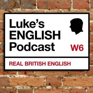 Luke's ENGLISH Podcast - Learn British English with Luke Thompson by Luke’s English