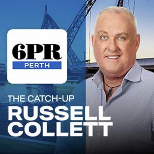 The Catch-Up with Russell Collett by 6PR
