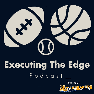 Executing The Edge by Nick Hub - Sports Betting, MLB, NFL, NCAA, and More!