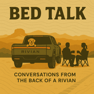 Bed Talk: Conversations from the Back of a Rivian by Michael Kantorski