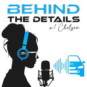 Behind The Details w/ Chelsea by THOR Media Network