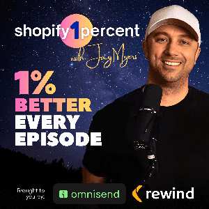 Shopify1Percent - The Best Shopify Podcast To Make Your Ecommerce Business 1% Better Every Episode by Jay Myers