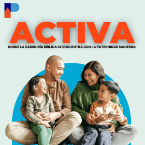 Activa Podcast by La Paternidad Activa