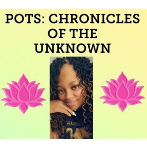POTS: The Chronicles Of The Unknown by Shannon House
