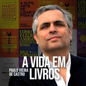 A vida em livros by Paulo Vieira de Castro