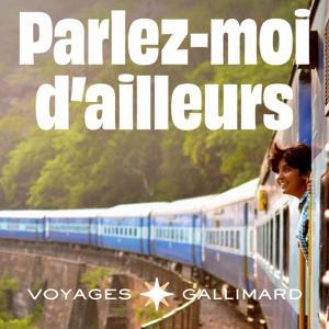 Parlez-moi d’ailleurs by Voyages Gallimard