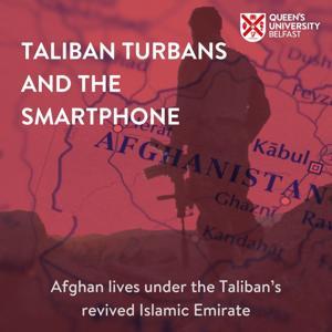 Queen's University Belfast - Taliban Turbans and The Smartphone. by QUB Podcasting Service