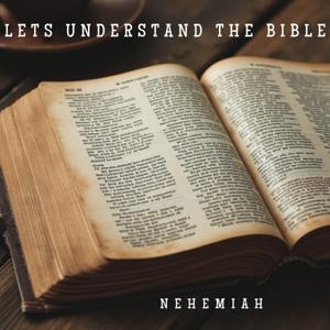Let's Understand the Bible - Nehemiah by Jake and Emma