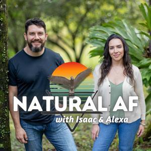 Natural AF by with Isaac & Alexa