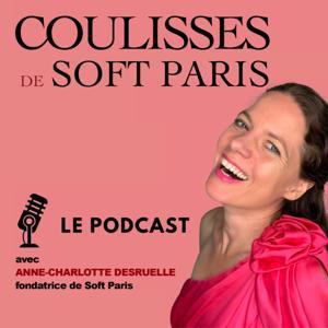 Coulisses de Soft Paris - le podcast by Soft Paris