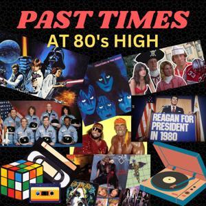 Past Times at 80's High by Past Times at 80's High! A nostalgic blast to the past