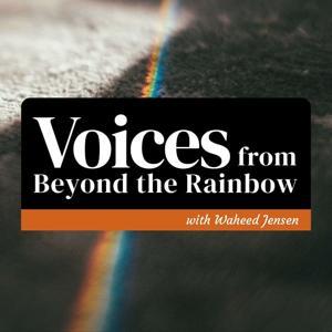 Voices from Beyond the Rainbow by Waheed Jensen