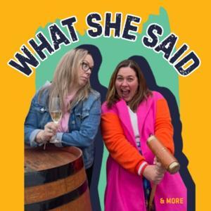 What She Said and More by What She Said and More