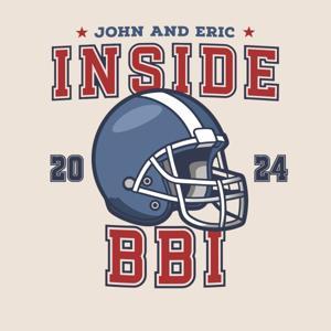 Inside BBI with John and Eric by John and Eric Inside BBI