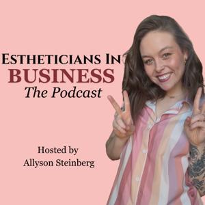 Estheticians in Business by Allyson Steinberg