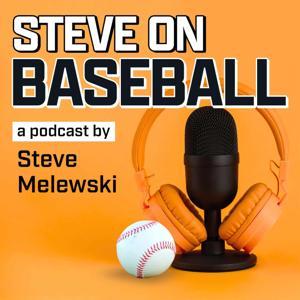 Steve On Baseball Podcast by Steve Melewski