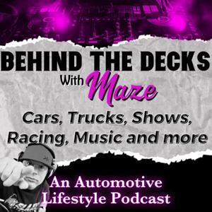Behind the Decks with Maze by DJMazeRadio
