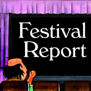 Festival Report. by your town is next. Media