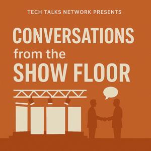 Conversations from the Show Floor by Neil C. Hughes