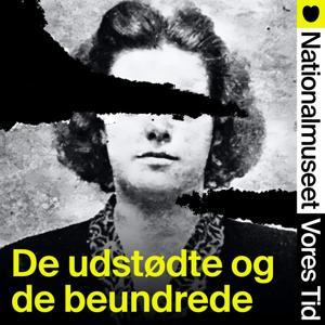 De udstødte og de beundrede by Vores Tid - Nationalmuseet